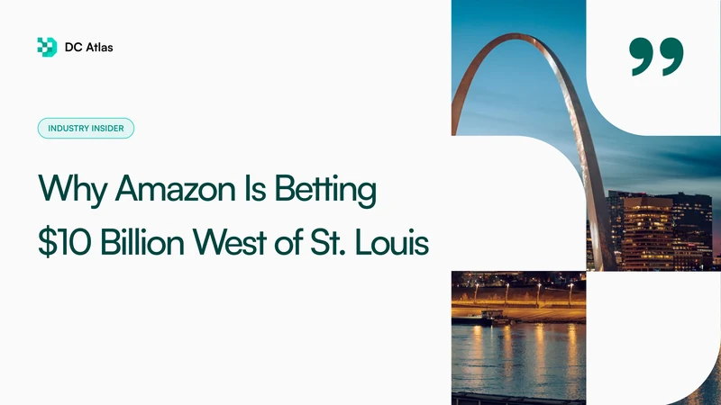 The New Land Rush: Why Amazon Is Betting $10 Billion West of St. Louis