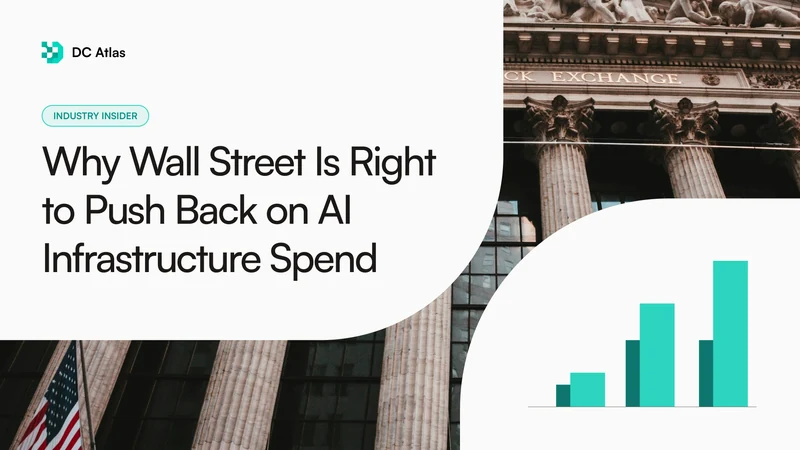 The Capex Reckoning: Why Wall Street Is Right to Push Back on AI Infrastructure Spend