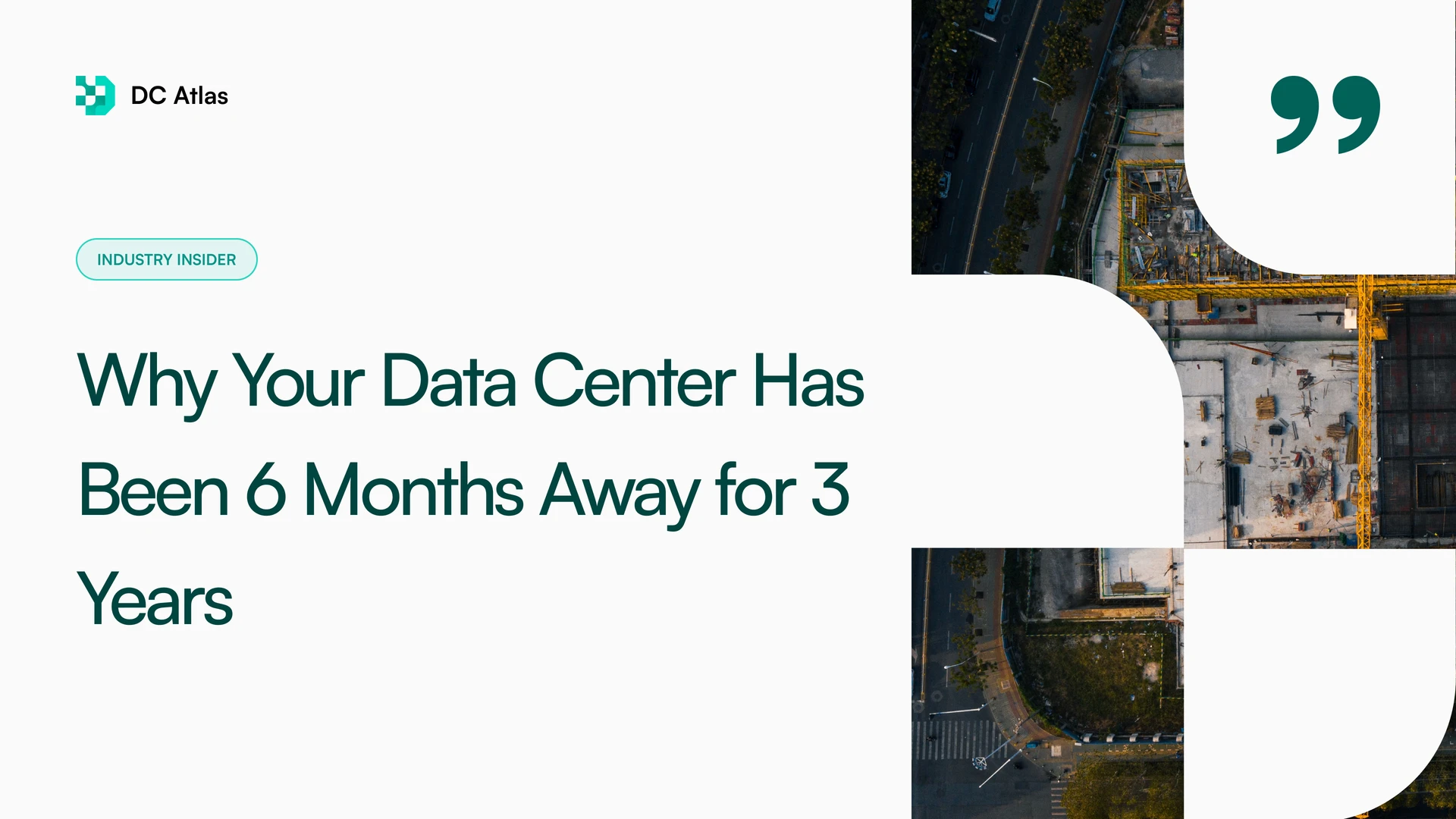 Why Your Data Center Has Been 6 Months Away for 3 Years