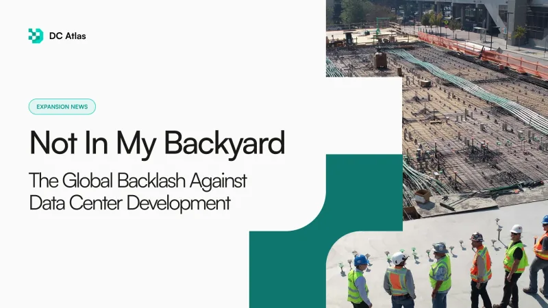 Not In My Backyard: The Global Backlash Against Data Center Development